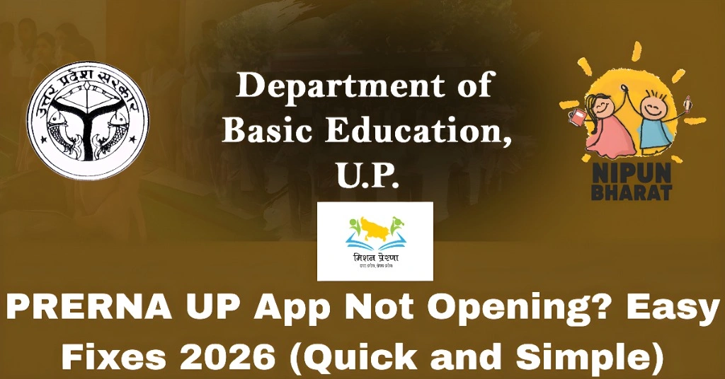 PRERNA UP App Not Opening? Easy Fixes 2026 (Quick and Simple)